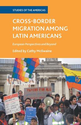 Cross-Border Migration among Latin Americans: European Perspectives and Beyond (Studies of the Americas)