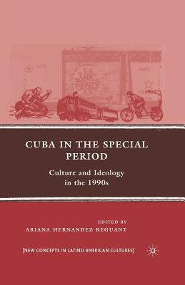Cuba in the Special Period: Culture and Ideology in the 1990s (New Directions in Latino American Cultures) Image for Cuba in the Special Period: Culture and Ideology in the 1990s (New Directions in Latino American Cultures)