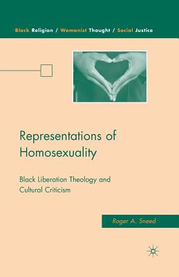 Representations of Homosexuality: Black Liberation Theology and Cultural Criticism (Black Religion/Womanist Thought/Social Justice)
