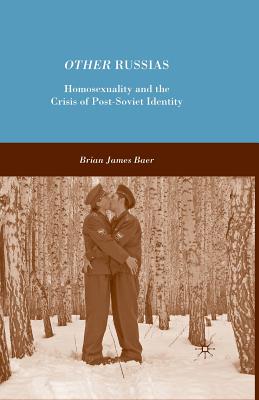 Other Russias: Homosexuality and the Crisis of Post-Soviet Identity Image for Other Russias: Homosexuality and the Crisis of Post-Soviet Identity
