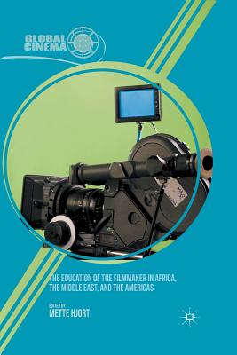 The Education of the Filmmaker in Africa, the Middle East, and the Americas (Global Cinema) Image for The Education of the Filmmaker in Africa, the Middle East, and the Americas (Global Cinema)