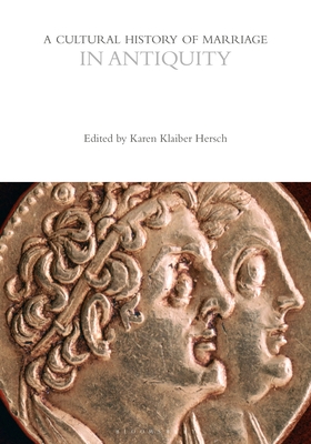 A Cultural History of Marriage in Antiquity (The Cultural Histories Series)