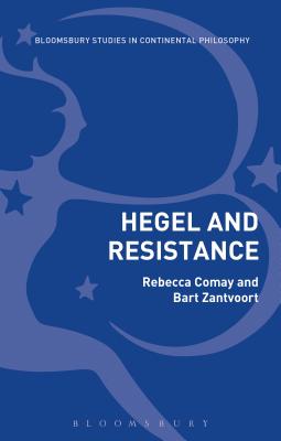 Hegel and Resistance: History, Politics and Dialectics (Bloomsbury Studies in Continental Philosophy) Image for Hegel and Resistance: History, Politics and Dialectics (Bloomsbury Studies in Continental Philosophy)