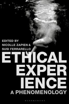 Image for Ethical Experience: A Phenomenology Ethical Experience: A Phenomenology
