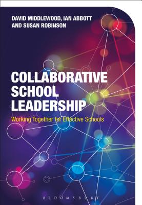 Collaborative School Leadership: Managing a Group of Schools [Paperback] Middlewood, David; Abbott, Ian and Robinson, Sue