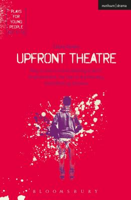 Upfront Theatre: Why Is John Lennon Wearing A Skirt; Arsehammers; The Year of the Monkey; Hard Working Families (Plays for Young People) [Paperback] Dowie, Claire