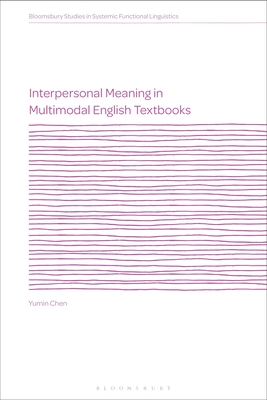 Image for Interpersonal Meaning in Multimodal English Textbooks (Bloomsbury Studies in Systemic Functional Linguistics)