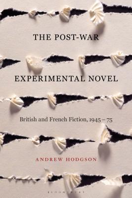 The Post-War Experimental Novel: British and French Fiction, 1945-75 [Hardcover] Hodgson, Andrew