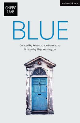 Blue (Modern Plays) [Paperback] Hammond, Rebecca Jade; Warrington, Rhys and Chippy Lane Productions Ltd