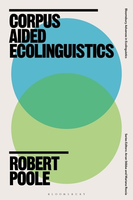 Image for Corpus-Assisted Ecolinguistics (Bloomsbury Advances in Ecolinguistics)