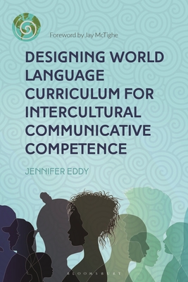 Image for Designing World Language Curriculum for Intercultural Communicative Competence (Bloomsbury Guidebooks for Language Teachers)