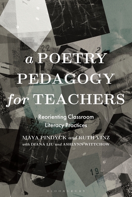 Image for A Poetry Pedagogy for Teachers: Reorienting Classroom Literacy Practices (Bloomsbury Guidebooks for Language Teachers)