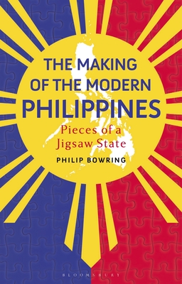 The Making of the Modern Philippines: Pieces of a Jigsaw State
