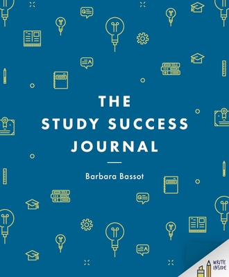 The Study Success Journal (Bloomsbury Study Skills, 103)