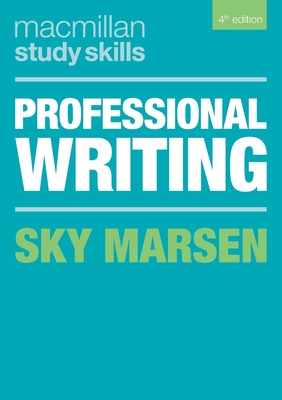 Professional Writing (Bloomsbury Study Skills, 68)