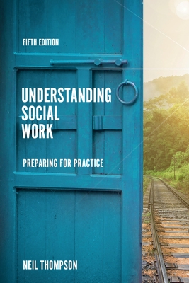 Understanding Social Work: Preparing for Practice