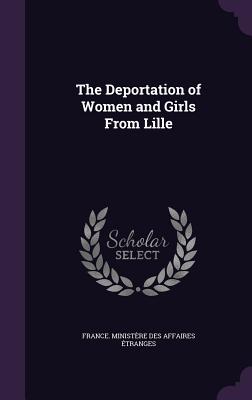 Image for The Deportation of Women and Girls from Lille The Deportation of Women and Girls from Lille