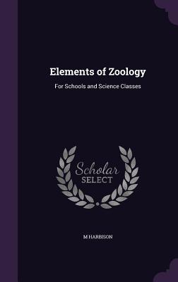 Elements of Zoology For Schools and Science Classes