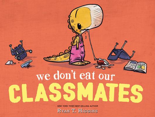 We Don't Eat Our Classmates (A Penelope Rex Book)