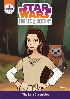 Star Wars Forces of Destiny The Leia Chronicles (Star Wars: Forces of Destiny, 3)