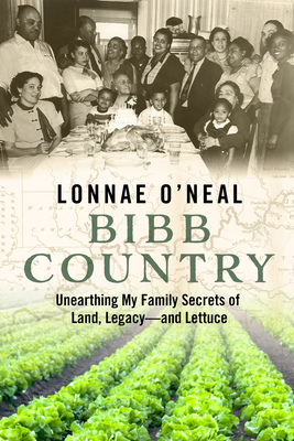 Image for Bibb Country: Unearthing My Family Secrets of Land, Legacy and Lettuce Bibb Country: Unearthing My Family Secrets of Land, Legacy and Lettuce