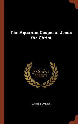 The Aquarian Gospel of Jesus the Christ Image for The Aquarian Gospel of Jesus the Christ