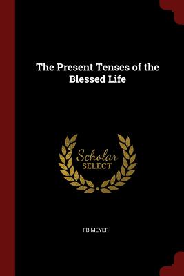 The Present Tenses of the Blessed Life