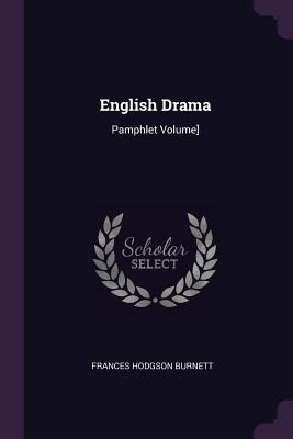 English Drama: Pamphlet Volume]