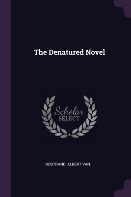 Image for The Denatured Novel The Denatured Novel