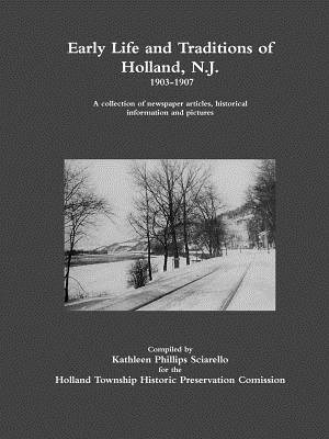 Early Life and Traditions of Holland, N.J. 1903-1907