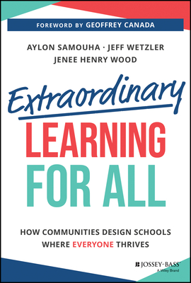 Extraordinary Learning for All: How Communities Design Schools Where Everyone Thrives