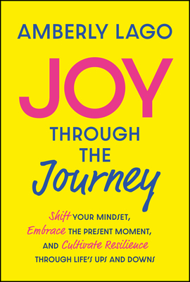 Joy Through The Journey Shift Your Mindset, Embrac