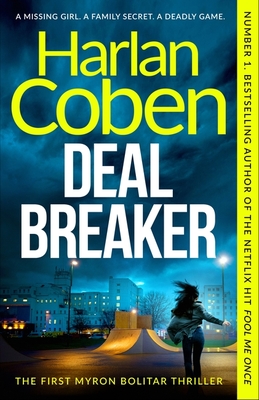 Deal Breaker: A Gripping and Addictive Thriller from the Creator of Hit Netflix Show Fool Me Once