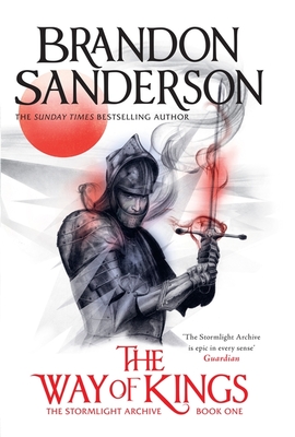 Way of Kings: The First Book of the Breathtaking Epic Stormlight Archive from the Worldwide Fantasy Sensation