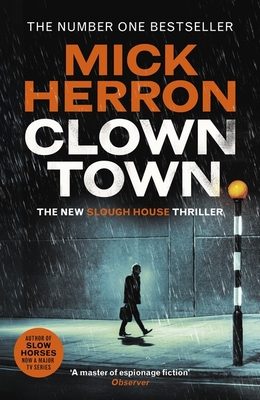 Clown Town: The New Thriller in the Bestselling Series That Inspired the Hit Show Slow Horses (Slough House Thriller 9)