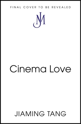 John Murray Cinema Love Not just an extraordinary debut but a future classic Jessamine Chan.