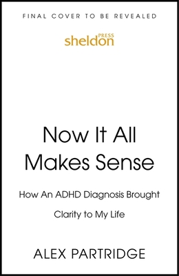 Now It All Makes Sense: How an ADHD Diagnosis Brought Clarity to My Life