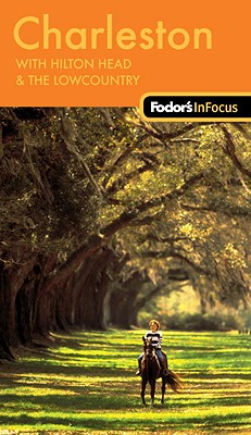 Fodor's in Focus Charleston With Hilton Head & the Lowcountry