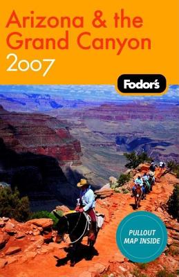 Fodor's Arizona and the Grand Canyon 2007 (Travel Guide)