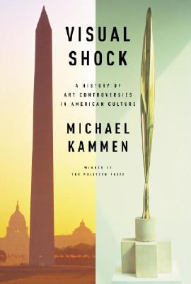 Visual Shock: A History of Art Controversies in American Culture