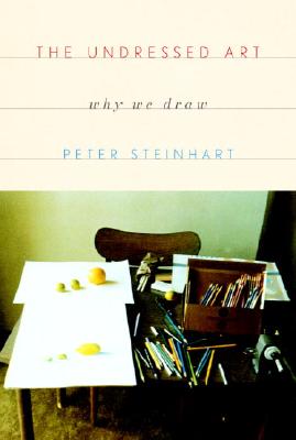 UNDRESSED ART, THE: WHY WE DRAW