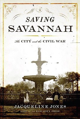 Saving Savannah: The City and the Civil War
