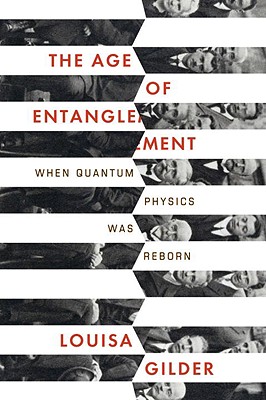 The Age of Entanglement: When Quantum Physics Was Reborn