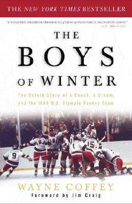 Image for The Boys of Winter: The Untold Story of a Coach, a Dream, and the 1980 U.S. Olympic Hockey Team