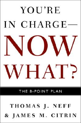 You're in Charge--Now What: The 8 Point Plan