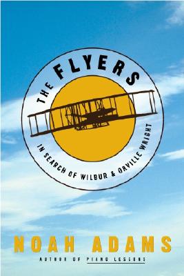 THE FLYERS: IN SEARCH OF WILBUR & ORVILLE WRIGHT
