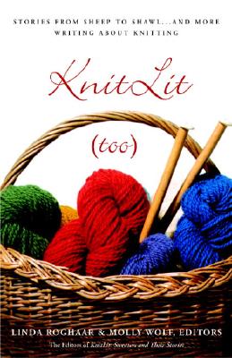 Image for KnitLit (too): Stories from Sheep to Shawl . . . and More Writing About Knitting
