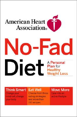 Image for American Heart Association No-Fad Diet: A Personal Plan for Healthy Weight Loss American Heart Association No-Fad Diet: A Personal Plan for Healthy Weight Loss