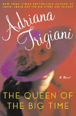 The Queen of the Big Time : A Novel
