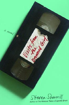 Visits from the Drowned Girl; Advance Uncorrected Proof